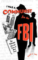 Book cover of: “I Was a Communist for the FBI”. By: Daniel J. Leab