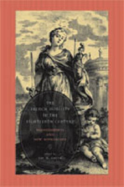 Book cover of: French Nobility in the Eighteenth Century. By: Jay M. Smith Jr PhD