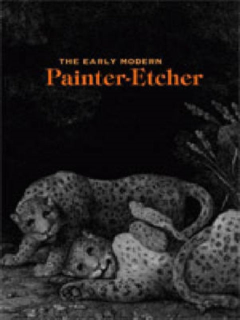 Book cover of: Early Modern Painter-Etcher. By: Michael Wayne Cole