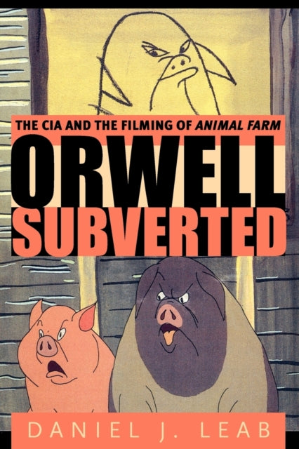Book cover of: Orwell Subverted. By: Daniel J. Leab