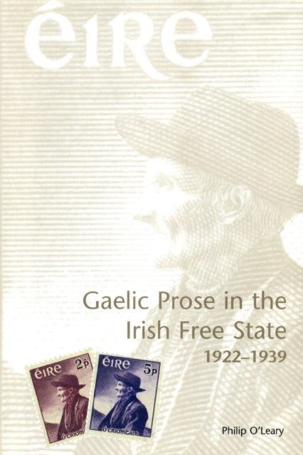 Book cover of: Gaelic Prose in the Irish Free State. By: Philip O'Leary