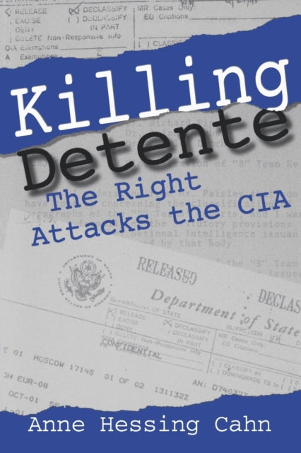 Book cover of: Killing Detente. By: Anne Hessing Cahn