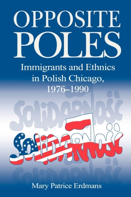 Book cover of: Opposite Poles. By: Mary Patrice Erdmans