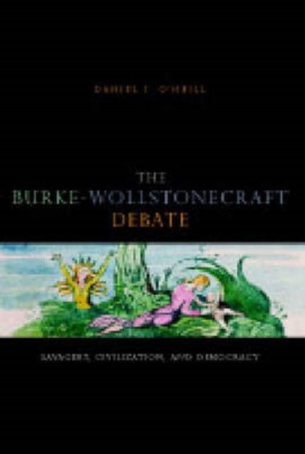 Book cover of: Burke-Wollstonecraft Debate. By: Daniel I. O'Neill