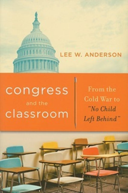 Book cover of: Congress and the Classroom. By: Lee W. Anderson