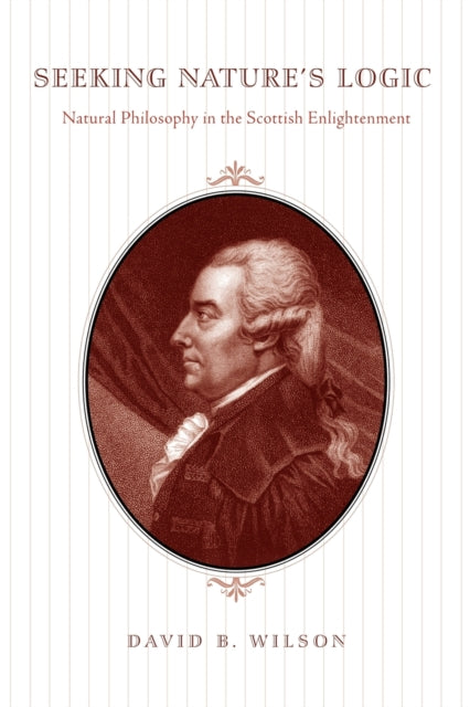 Book cover of: Seeking Nature's Logic. By: David B. Wilson
