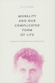 Book cover of: Morality and Our Complicated Form of Life. By: Peg O'Connor
