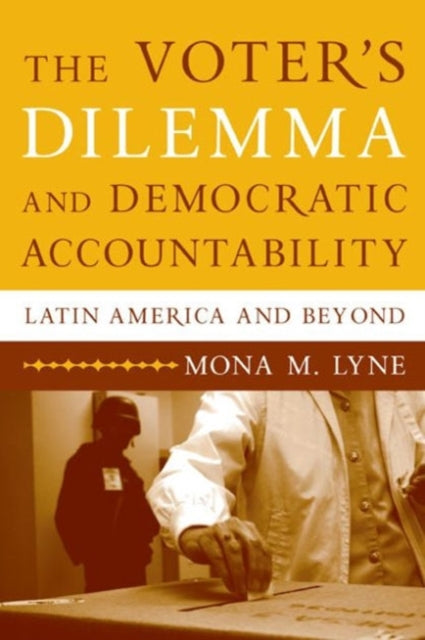 Book cover of: Voter's Dilemma and Democratic Accountability. By: Mona M. Lyne