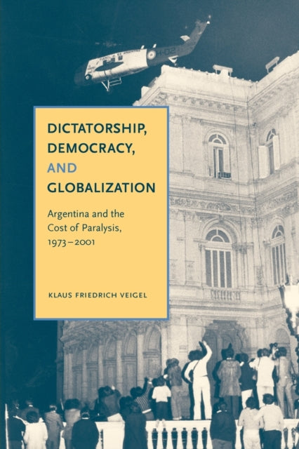 Book cover of: Dictatorship, Democracy, and Globalization. By: Klaus Friedrich Veigel