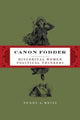 Book cover of: Canon Fodder. By: Penny A. Weiss