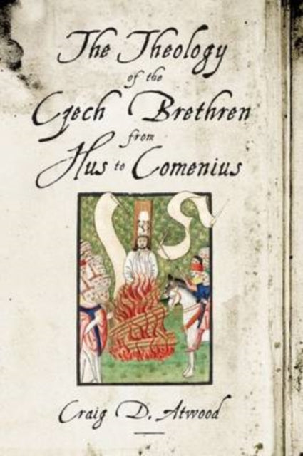 Book cover of: Theology of the Czech Brethren from Hus to Comenius. By: Craig D. Atwood