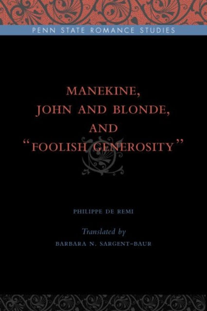 Book cover of: Manekine, John and Blonde, and “Foolish Generosity”. By: Beaumanoir, Philippe de Remi sire de