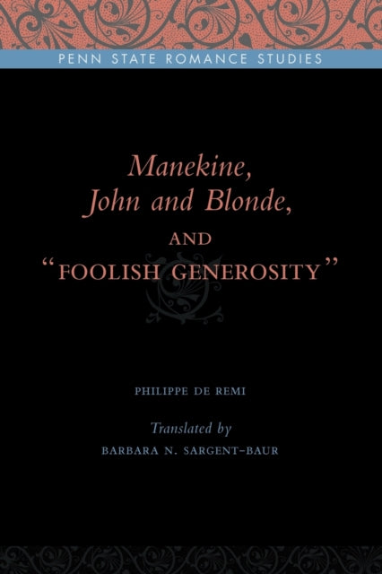 Book cover of: Manekine, John and Blonde, and “Foolish Generosity”. By: Philippe De Remi