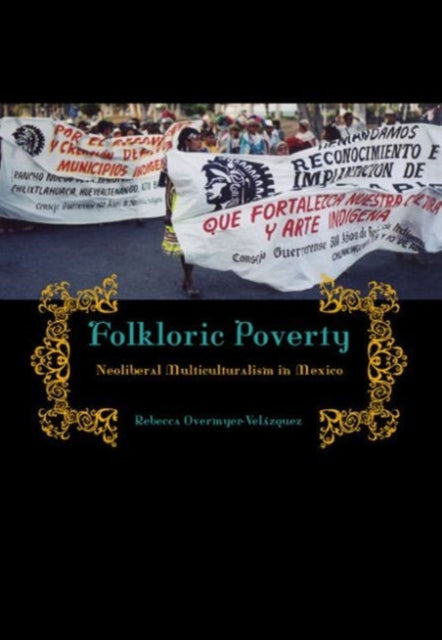 Book cover of: Folkloric Poverty. By: Rebecca Overmyer-Velázquez