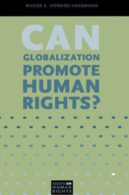 Book cover of: Can Globalization Promote Human Rights?. By: Rhoda E. Howard-Hassmann