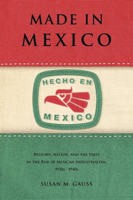 Book cover of: Made in Mexico. By: Susan M. Gauss