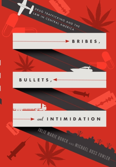 Book cover of: Bribes, Bullets, and Intimidation. By: Julie Marie Bunck