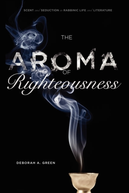 Book cover of: Aroma of Righteousness. By: Deborah A. Green