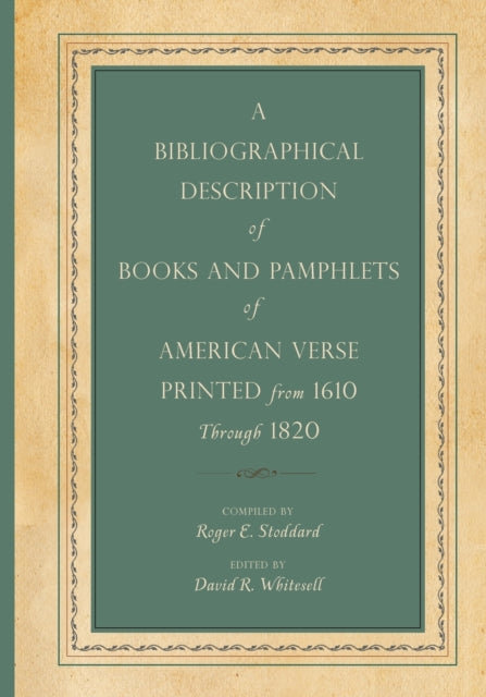 Book cover of: Bibliographical Description of Books and Pamphlets of American Verse Printed from 1610 Through 1820. By: Roger E. Stoddard