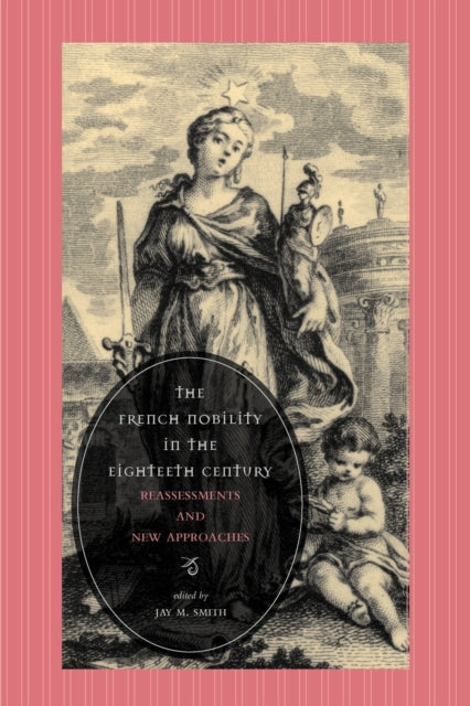 Book cover of: French Nobility in the Eighteenth Century. By: Jay M. Smith
