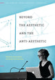 Book cover of: Beyond the Aesthetic and the Anti-Aesthetic