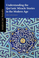 Book cover of: Understanding the Qur?anic Miracle Stories in the Modern Age. By: Isra Yazicioglu