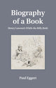 Book cover of: Biography of a Book. By: Paul Eggert