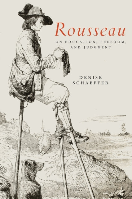 Book cover of: Rousseau on Education, Freedom, and Judgment. By: Denise Schaeffer