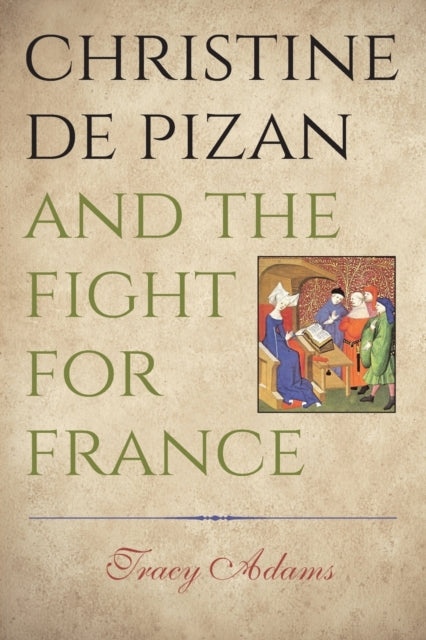 Book cover of: Christine de Pizan and the Fight for France. By: Tracy Adams