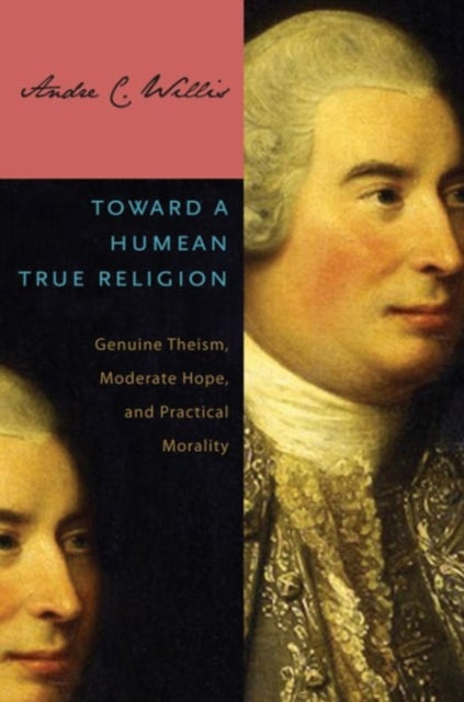 Book cover of: Toward a Humean True Religion. By: Andre C. Willis