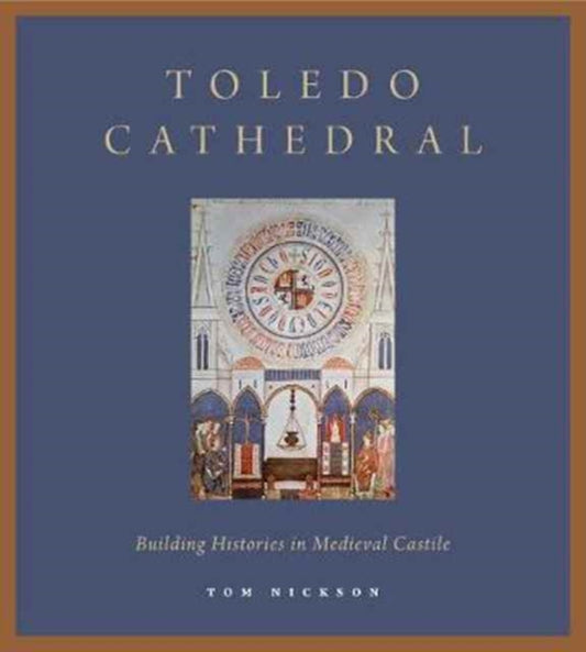 Book cover of: Toledo Cathedral. By: Tom Nickson