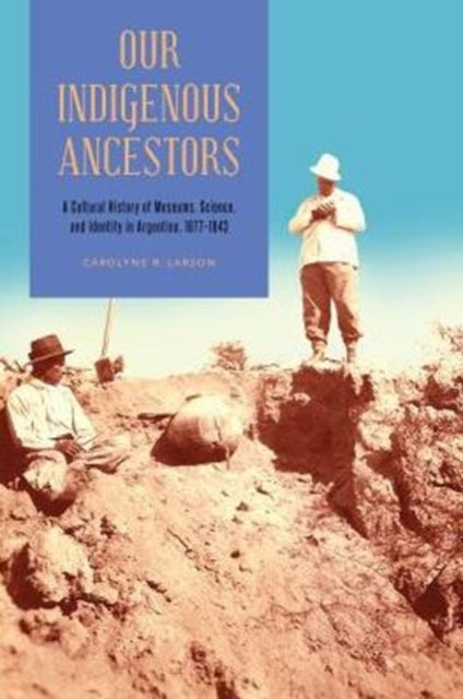 Book cover of: Our Indigenous Ancestors. By: Carolyne R. Larson