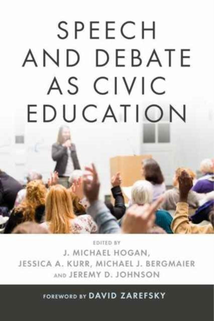 Book cover of: Speech and Debate as Civic Education. By: J. Michael Hogan