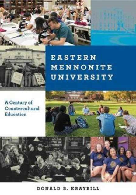 Book cover of: Eastern Mennonite University. By: Donald B. Kraybill