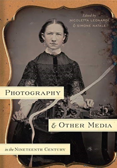 Book cover of: Photography and Other Media in the Nineteenth Century