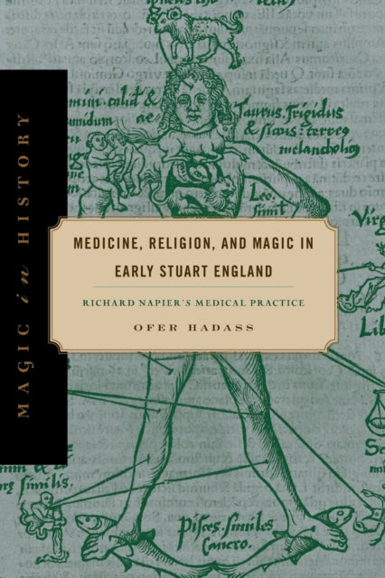 Book cover of: Medicine, Religion, and Magic in Early Stuart England. By: Ofer Hadass