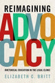 Book cover of: Reimagining Advocacy. By: Elizabeth C. Britt
