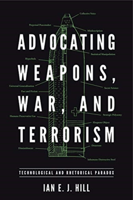 Book cover of: Advocating Weapons, War, and Terrorism. By: Ian E. J. Hill