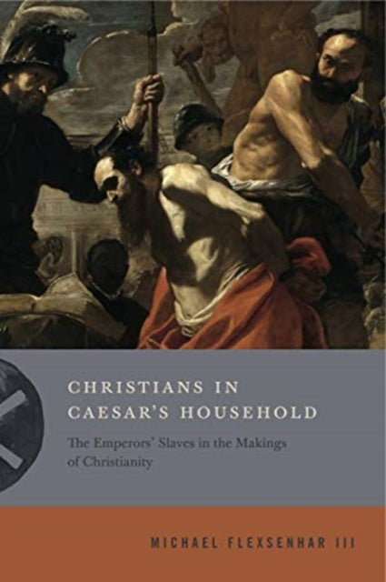 Book cover of: Christians in Caesar’s Household. By: Michael Flexsenhar III