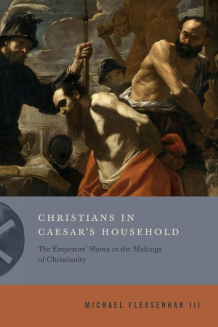 Book cover of: Christians in Caesar’s Household. By: Michael Flexsenhar III