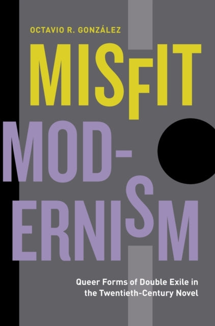 Book cover of: Misfit Modernism. By: Octavio R. González