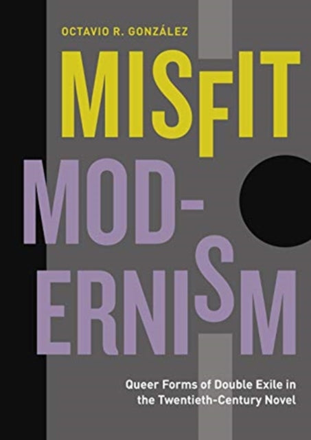 Book cover of: Misfit Modernism. By: Octavio R. González