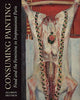 Book cover of: Consuming Painting. By: Allison Deutsch