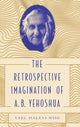 Book cover of: Retrospective Imagination of A. B. Yehoshua. By: Yael Halevi-Wise