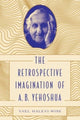 Book cover of: Retrospective Imagination of A. B. Yehoshua. By: Yael Halevi-Wise