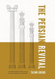 Book cover of: Persian Revival. By: Talinn Grigor