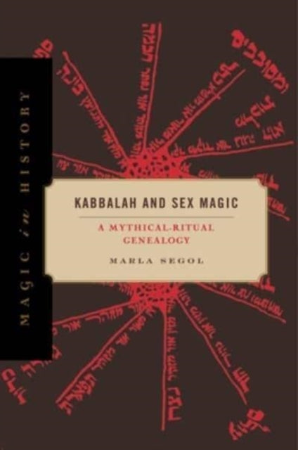 Book cover of: Kabbalah and Sex Magic. By: Marla Segol
