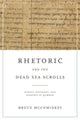 Book cover of: Rhetoric and the Dead Sea Scrolls. By: Bruce McComiskey