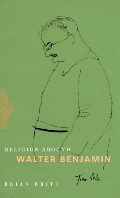 Book cover of: Religion Around Walter Benjamin. By: Brian Britt