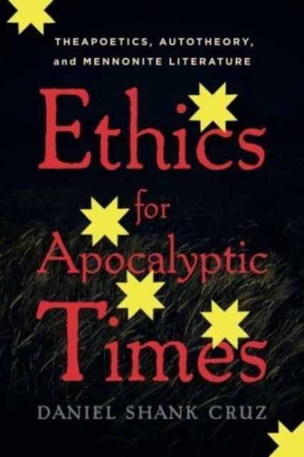 Book cover of: Ethics for Apocalyptic Times. By: Daniel Shank Cruz
